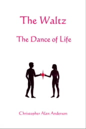 The Waltz - The Dance of Life