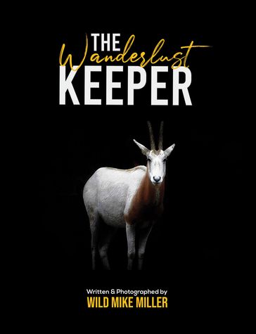 The Wanderlust Keeper - Wild Mike Miller