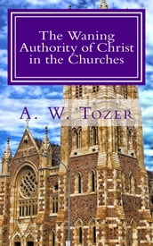 The Waning Authority of Christ in the Churches