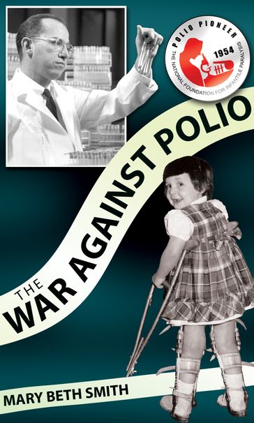 The War Against Polio - Mary Beth Smith