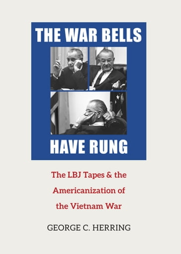 The War Bells Have Rung - George C. Herring