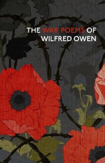 The War Poems Of Wilfred Owen - Wilfred Owen