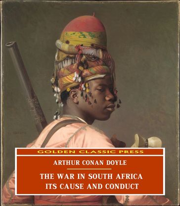The War in South Africa, Its Cause and Conduct - Arthur Conan Doyle
