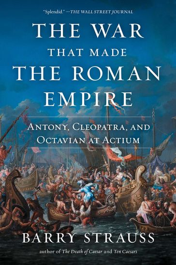 The War That Made the Roman Empire - Barry Strauss