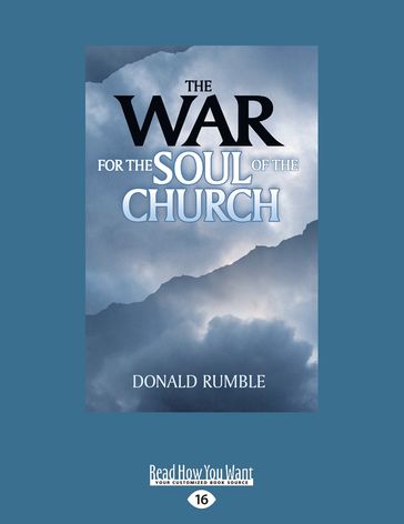 The War for the Soul of the Church - Donald Rumble