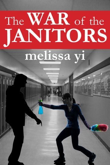 The War of the Janitors - Melissa Yi - Melissa Yuan-Innes