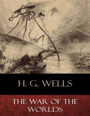 The War of the Worlds (Illustrated) - H. G. Wells