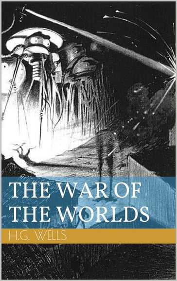 The War of the Worlds (Illustrated) - Herbert George Wells