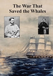 The War that Saved the Whales
