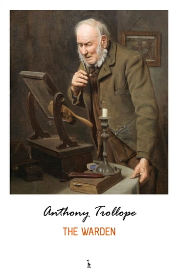 The Warden (Chronicles of Barsetshire) - Anthony Trollope