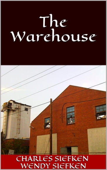 The Warehouse - Charles Siefken - Wendy Siefken