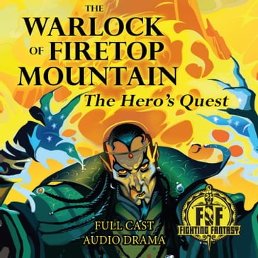 The Warlock of Firetop Mountain: The Hero's Quest - David Smith