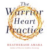 The Warrior Heart Practice