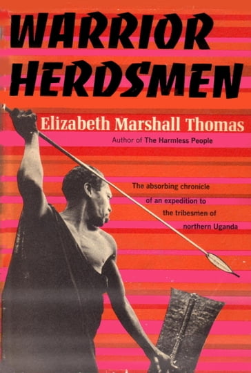 The Warrior Herdsmen - Elizabeth Marshall Thomas