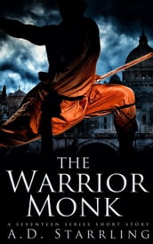The Warrior Monk (A Seventeen Series Short Story #4)