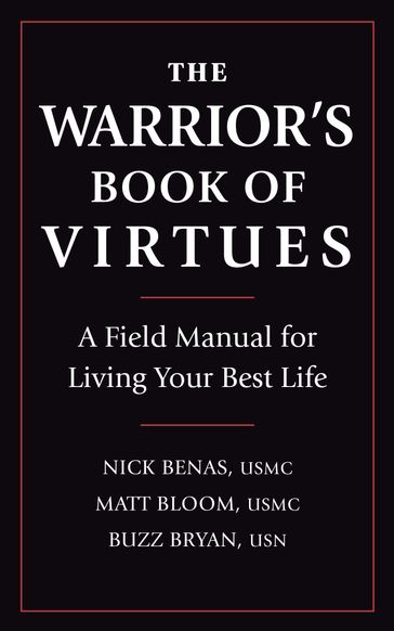 The Warrior's Book of Virtues - Matthew Bloom - Nick Benas - Richard Bryan - USN (SEAL) Stewart Smith