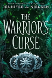 The Warrior s Curse (The Traitor s Game, Book Three)