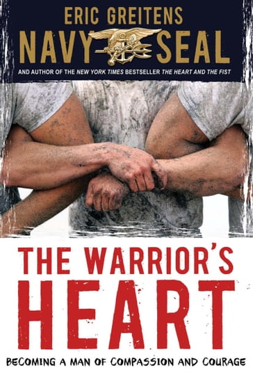 The Warrior's Heart - Eric Greitens