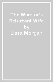 The Warrior s Reluctant Wife