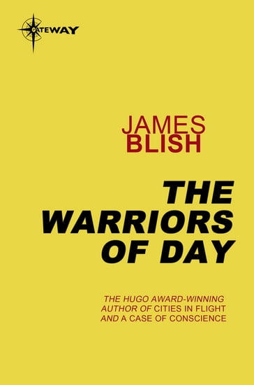 The Warriors of Day - James Blish