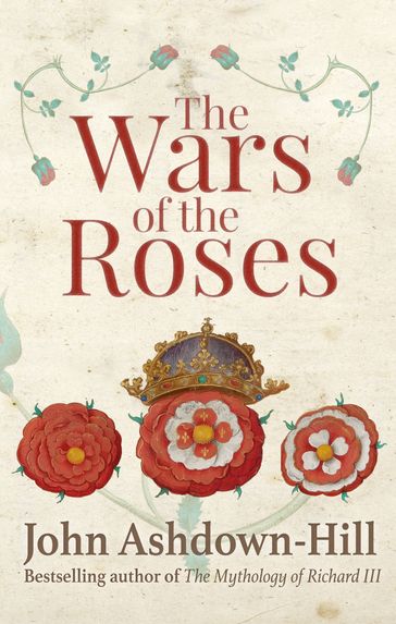 The Wars of the Roses - John Ashdown-Hill