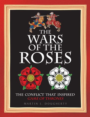 The Wars of the Roses - Martin J Dougherty