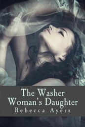 The Washer Woman s Daughter