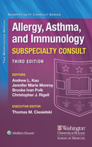 The Washington Manual Allergy, Asthma, and Immunology Subspecialty Consult - Andrew Kau - Brooke Ivan Polk - Christopher J. Rigell - Jennifer Marie Monroy