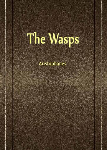 The Wasps - Aristophanes