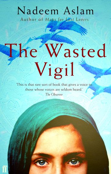The Wasted Vigil - Nadeem Aslam