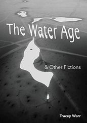 The Water Age & Other Fictions