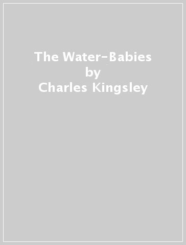 The Water-Babies - Charles Kingsley