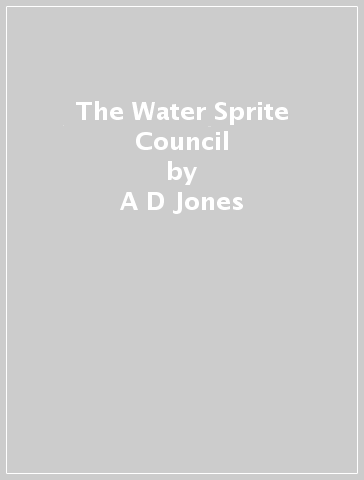 The Water Sprite Council - A D Jones