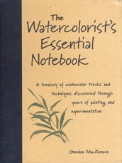 The Watercolorist s Essential Notebook