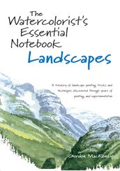 The Watercolorist s Essential Notebook - Landscapes