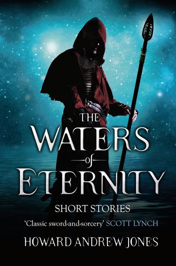 The Waters Of Eternity - Howard Andrew Jones