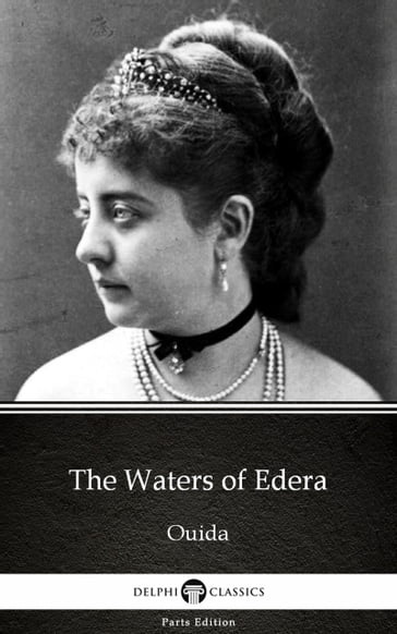 The Waters of Edera by Ouida - Delphi Classics (Illustrated) - Ouida