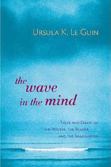 The Wave in the Mind - Ursula K. Le Guin