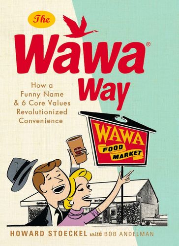 The Wawa Way - Howard Stoeckel