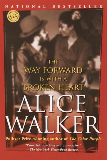 The Way Forward Is with a Broken Heart - Alice Walker