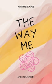 The Way Me