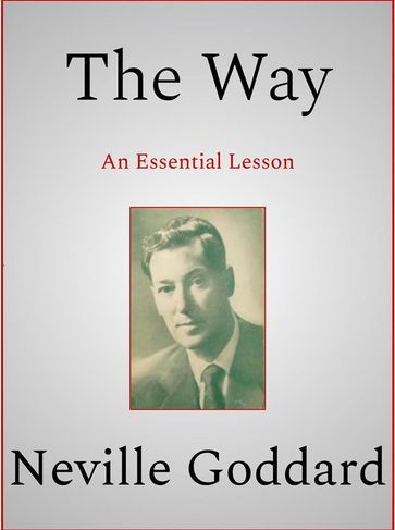 The Way - Neville Goddard