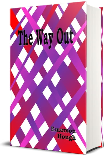 The Way Out - Illustrated - Emerson Hough - Illustrator J. Henry