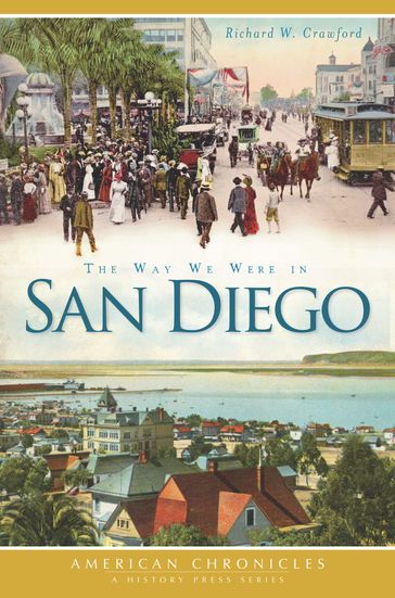 The Way We Were in San Diego - Richard W. Crawford