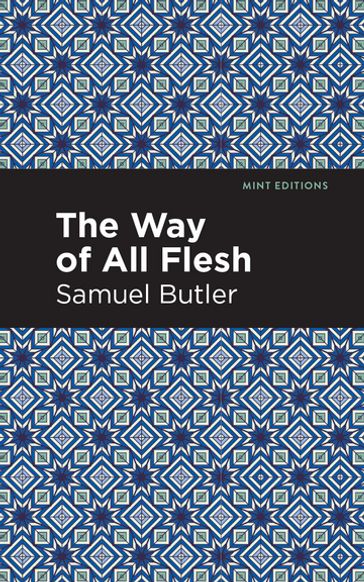 The Way of All Flesh - Samuel Butler - Mint Editions