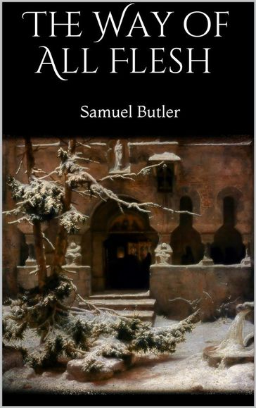 The Way of All Flesh - Samuel Butler