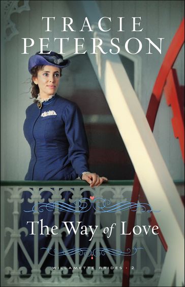 The Way of Love (Willamette Brides Book #2) - Tracie Peterson