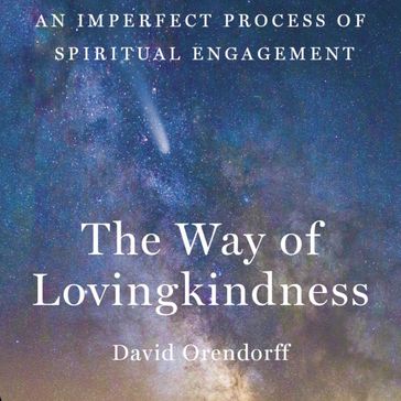 The Way of Lovingkindness - David Orendorff