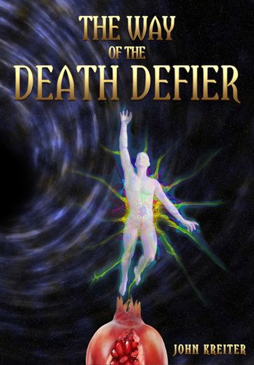 The Way of the Death Defier - John Kreiter