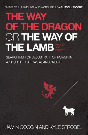 The Way of the Dragon or the Way of the Lamb - Jamin Goggin - Kyle Strobel